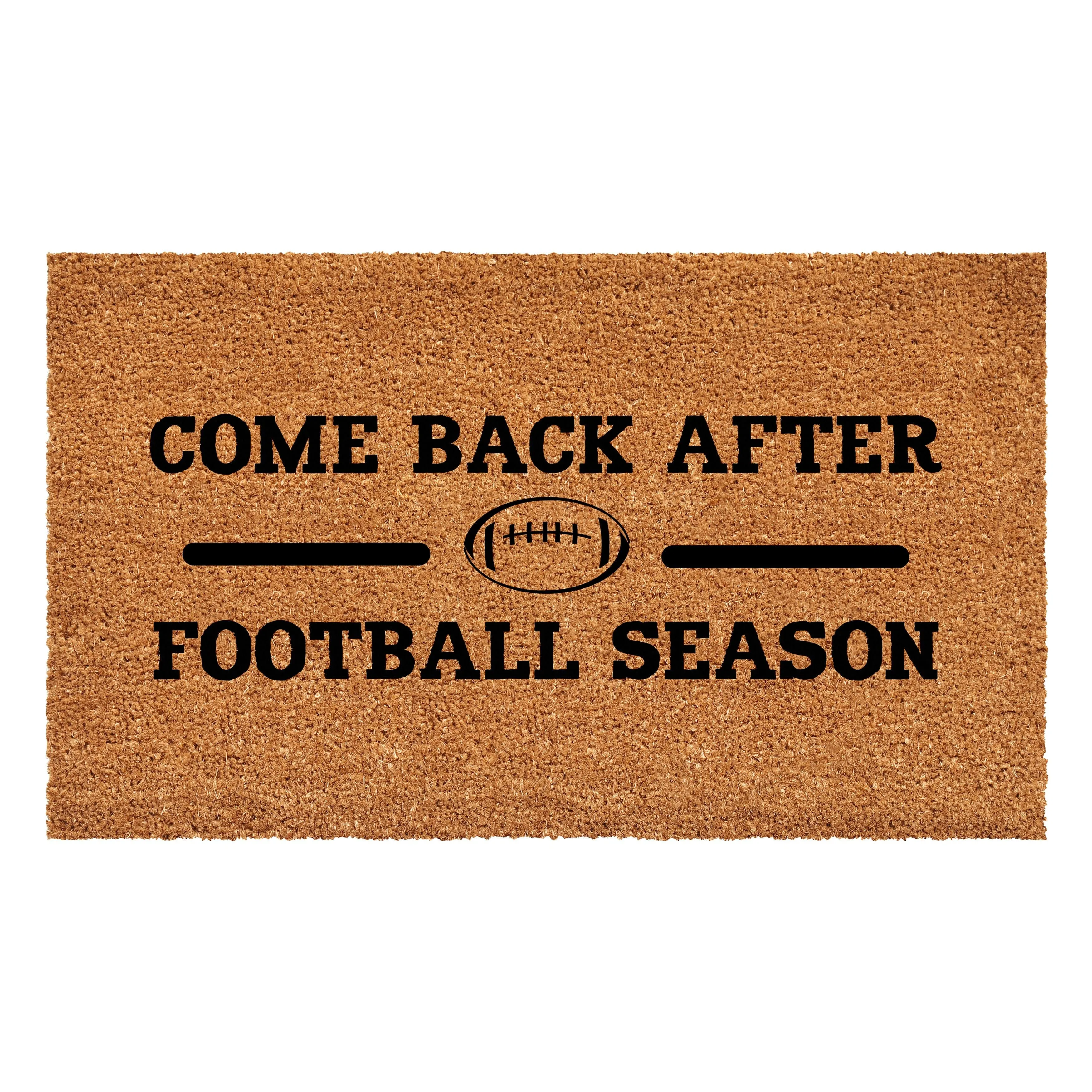 Come Back After Football Season Doormat